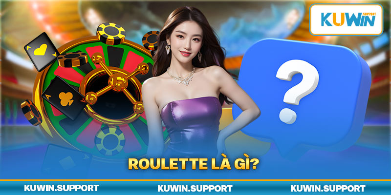 Khái Niệm Game Roulette Là Gì